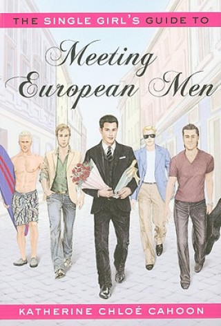 Single Girl's Guide to Meeting European Men