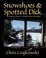 Snowshoes & Spotted Dick