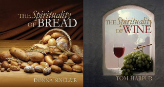 Spirituality of Wine and The Spirituality of Bread