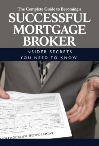 Complete Guide to Becoming a Successful Mortgage Broker