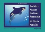 We Like to Nurse Too - Spanish / English Edition