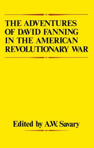 Adventures Of David Fanning in the American Revolutionary War