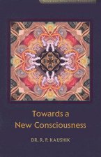 Towards a New Consciousness