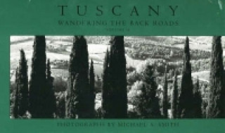Tuscany -- Wandering the Back Roads, Volume 2
