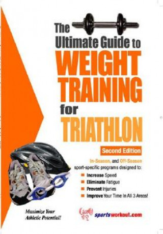 Ultimate Guide to Weight Training for Triathlon, 2nd Edition