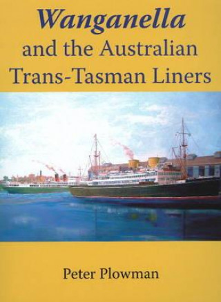 Wanganella and the Australian Trans Tasman Liner
