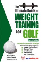 Ultimate Guide to Weight Training for Golf, 4th Edition