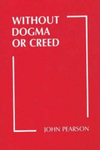 Without Dogma or Creed