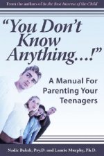 You Don't Know Anything. . .!