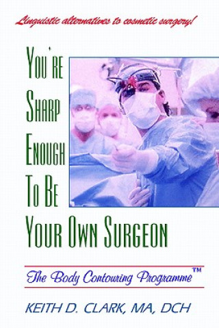 You're Sharp Enough to Be Your Own Surgeon