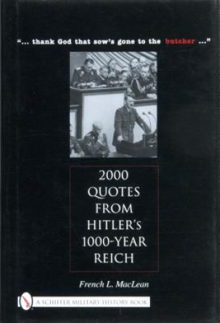 2000 Quotes from Hitler's 1000-Year Reich: 