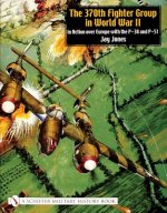 370th Fighter Group in World War II: in Action over Eure with the P-38 and P-51