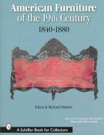 American Furniture of the 19th Century: 1840-1880