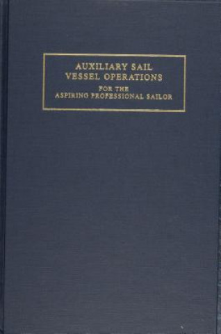 Auxiliary Sail Vessel Operations for the Aspiring Professional Sailor