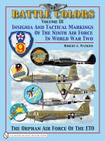 Battle Colors Vol 3: Insignia and Tactical Markings of the Ninth Air Force in World War Ii