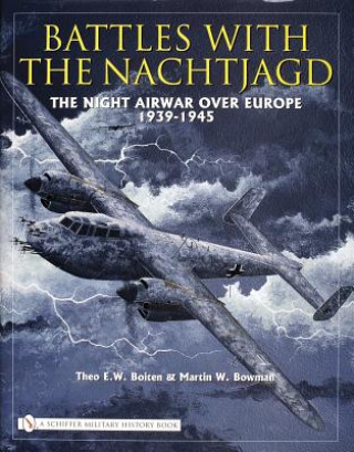 Battles with the Nachtjagd: : The Night Airwar over Eure 1939-1945