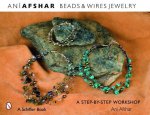 Beads and Wires Jewelry: A Step-by-Step Worksh