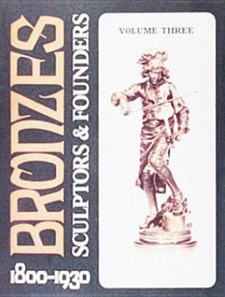 Bronzes: Sculptors and Founders 1800-1930