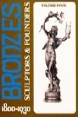 Bronzes: Sculptors and Founders 1800-1930