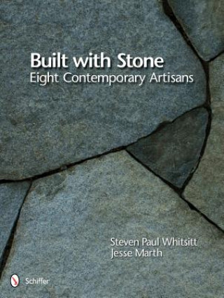 Built with Stone: Eight Contemporary Artisans
