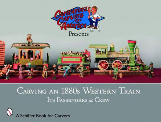 Carving an 1880s Western Train: Its Passengers and Crew