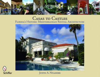 Casas to Castles: Floridas Historic Mediterranean Revival Architecture