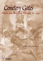 Cemetery Gates: Death and Mourning Through the Ages