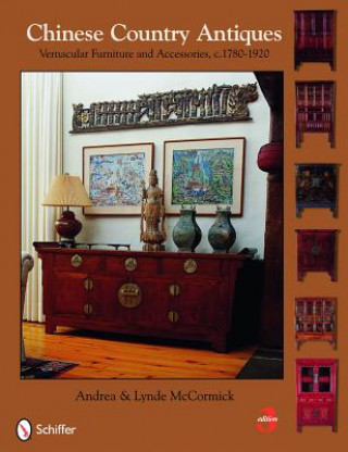 Chinese Country Antiques: Vernacular Furniture and Accessories, c.1780-1920