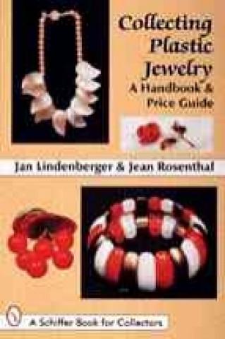 Collecting Plastic Jewelry: A Handbook and Price Guide (Jan Lindenberger)(Miękka)