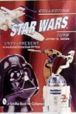 Collecting Star Wars Toys 1977-Present: An Unauthorized Practical Guide