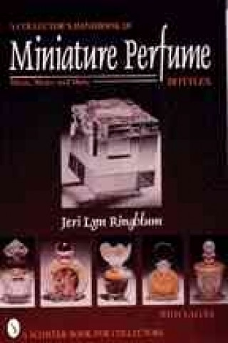 Collector's Handbook of Miniature Perfume Bottles: Minis, Mates and More