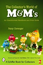 Collector's World of M&M's: An Unauthorized Handbook and Price Guide
