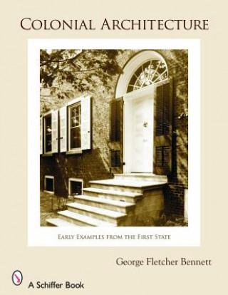 Colonial Architecture: Early Examples from the First State
