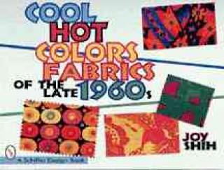 Cool Hot Colors: Fabrics of the Late 1960s