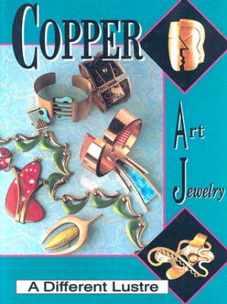 Cper Art Jewelry: A Different Luster