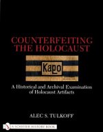 Counterfeiting the Holocaust: A Historical and Archival Examination of Holocaust Artifacts