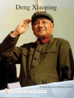 Deng Xiao Ping: Portrait of a Great Military Leader
