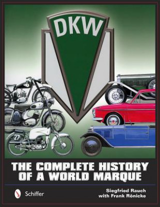 DKW: Complete History of a World Marque
