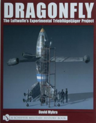 Dragonfly: The Luftwaffe's Experimental Triebflugeljager Project