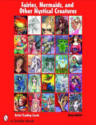 Fairies, Mermaids, and Other Mystical Creatures: Artist Trading Cards