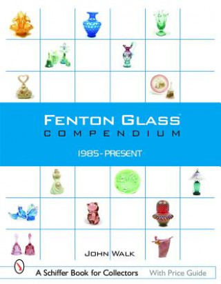 Fenton Glass Compendium: 1985-Present