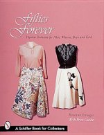 Fifties Forever!: Pular Fashions for Men, Women, Boys, and Girls