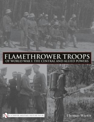 Flamethrower Tr of World War I: The Central and Allied Powers