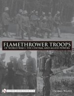 Flamethrower Tr of World War I: The Central and Allied Powers