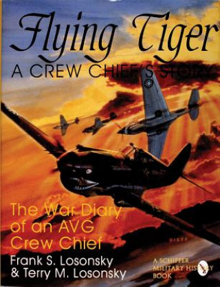 Flying Tiger: A Crew Chief's Story
