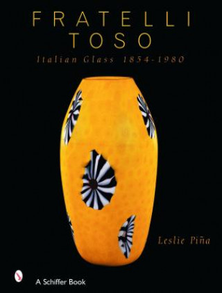Fratelli To : Italian Glass 1854-1980