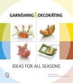Garnishing and Decorating: Ideas for all Seasons