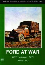 German Trucks and Cars in WWII Vol VIII: Ford at War