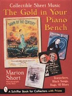 Gold in Your Piano Bench: Collectible Sheet Music--Tearjerkers, Black Songs, Rags, and Blues