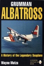 Grumman Albatrs: a History of the Legendary Seaplane